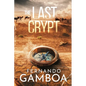 The Last Crypt: Discover the truth. Rewrite History. - Paperback