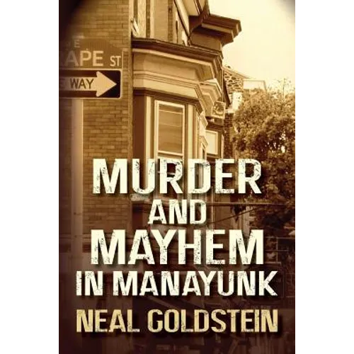 Murder and Mayhem in Manayunk: A Jack Regan/Izzy Ichowitz Novel - Paperback