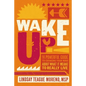 Wake Up!: The Powerful Guide to Changing Your Mind about What It Means to Really Live - Hardcover