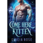 Come Here, Kitten - Paperback