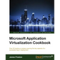 Microsoft Application Virtualization Cookbook - Paperback