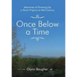Once Below a Time: Memories of Growing up in Rural Virginia at Midcentury - Hardcover