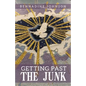 Getting Past the Junk - Paperback
