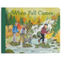 When Fall Comes: Connecting with Nature as the Days Grow Shorter - Board Book