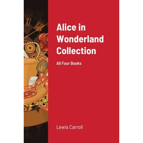 Alice in Wonderland Collection: All Four Books - Paperback