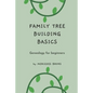 Family Tree Building Basics: A Book for Beginners - Paperback