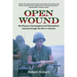 Open Wound: My Physical, Psychological and Philosophical Journey through the War in Vietnam - Paperback