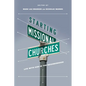 Starting Missional Churches: Life with God in the Neighborhood - Paperback