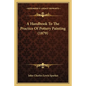 A Handbook To The Practice Of Pottery Painting (1879) - Paperback