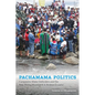 Pachamama Politics: Campesino Water Defenders and the Anti-Mining Movement in Andean Ecuador - Hardcover