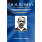 F.H.M. Murray: First Biography of a Forgotten Pioneer for Civil Justice - Paperback