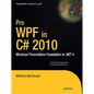 Pro WPF in C# 2010: Windows Presentation Foundation in .Net 4 - Paperback