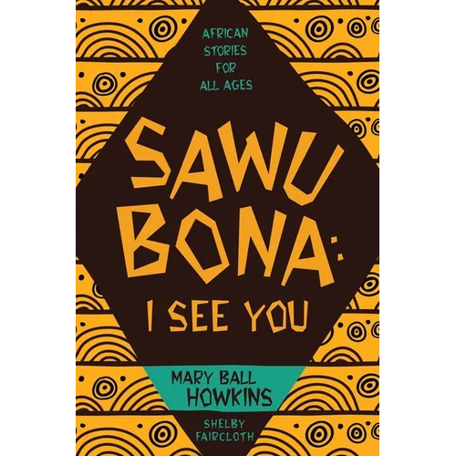 Sawubona: I See You: African Stories for All Ages - Paperback