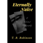 Eternally Naïve: A Reluctant Autobiography - Paperback