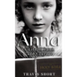 Anna: A Life of Faith and Courage - Hardcover
