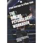 The Boxing Psychology Workbook: How to Use Advanced Sports Psychology to Succeed in the Boxing Ring - Paperback
