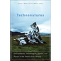 Technonatures: Environments, Technologies, Spaces, and Places in the Twenty-First Century - Paperback