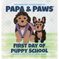 First Day of Puppy School - Hardcover