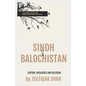 Sindh & Balochistan: Sufism, Religion and Ideologies - Paperback
