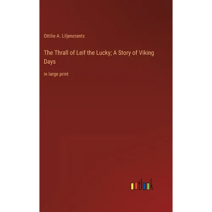 The Thrall of Leif the Lucky; A Story of Viking Days: in large print - Hardcover