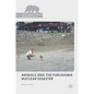 Animals and the Fukushima Nuclear Disaster - Hardcover