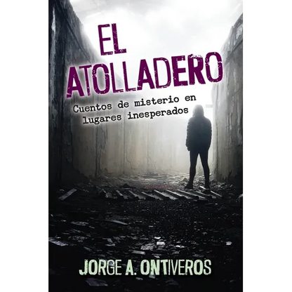 El atolladero: Cuentos de misterio en lugares inesperados - Paperback
