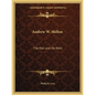 Andrew W. Mellon: The Man and His Work - Paperback