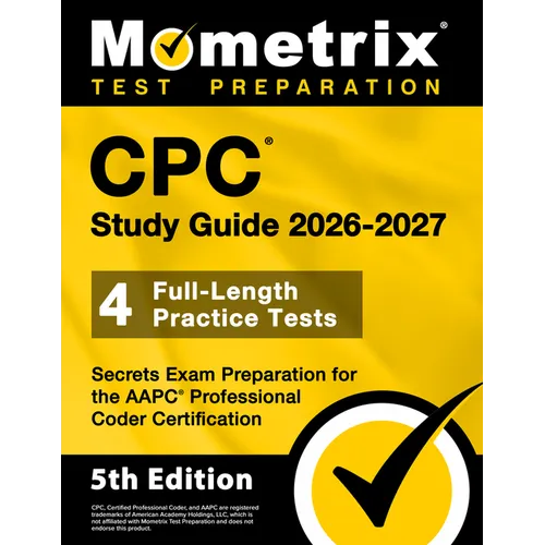CPC Study Guide 2025-2026 - 4 Full-Length Practice Tests, Secrets Exam Preparation for the AAPC Professional Coder Certification - Paperback