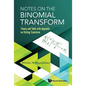 Notes on the Binomial Transform: Theory and Table with Appendix on Stirling Transform - Hardcover