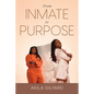 From Inmate To Purpose - Paperback