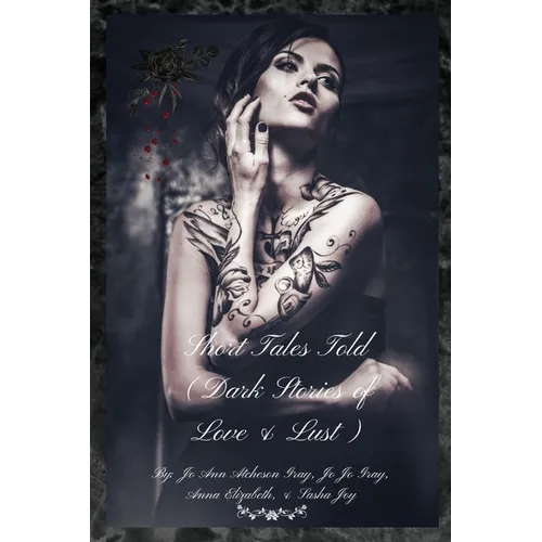 Short Tales Told (Dark Stories of Love & Lust) - Paperback