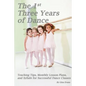 The 1st Three Years of Dance: Teaching Tips, Monthly Lesson Plans, and Syllabi for Successful Dance Classes - Paperback