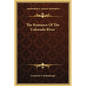 The Romance of the Colorado River - Hardcover