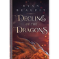 Decline of the Dragons - Paperback
