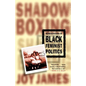 Shadowboxing: Representations of Black Feminist Politics - Paperback