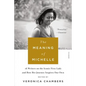 The Meaning of Michelle: 16 Writers on the Iconic First Lady and How Her Journey Inspires Our Own - Paperback