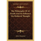 The Philosophy of Al Farabi and Its Influence on Medieval Thought - Paperback