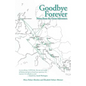 Goodbye Forever: Notes from the Great Adventure - Paperback