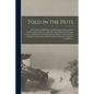 Told in the Huts; the Y.M.C.A. Gift Book, Contributed by Soldiers & War Workers. With Introd. by Arthur K. Yapp. Illustrated by Cyrus Cuneo, Published - Paperback