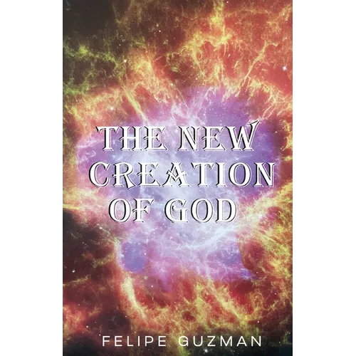 The New Creation of God - Paperback