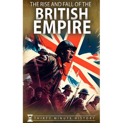 The Rise and Fall of the British Empire: A Concise History - Paperback