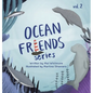 Ocean Friends Series: Volume 2 - Hardcover