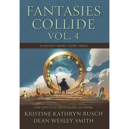 Fantasies Collide, Vol. 4: A Fantasy Short Story Series - Hardcover