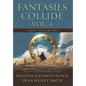 Fantasies Collide, Vol. 4: A Fantasy Short Story Series - Hardcover