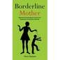 Borderline Mother: Maternal Psychological Control and Borderline Personality Disorder - Hardcover