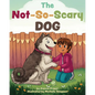The Not-So-Scary Dog - Hardcover