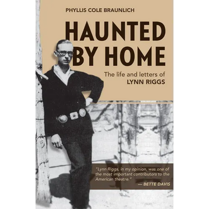 Haunted by Home: The Life and Letters of Lynn Riggs - Paperback