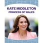 Kate Middleton: Princess of Wales: Princess of Wales - Library Binding