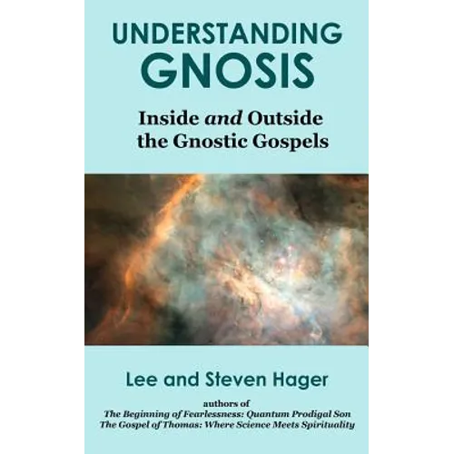 Understanding Gnosis: Inside and Outside the Gnostic Gospels - Paperback