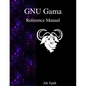 GNU Gama Reference Manual: Adjustment of geodetic networks - Paperback